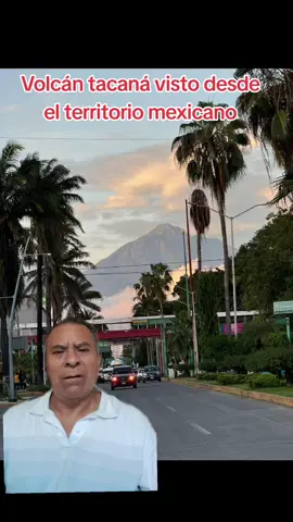 volcán tacaná visto desde el territorio mexicano#Tapachula Chiapas#noticias 738