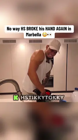 No way HS BROKE his HAND AGAIN in Marbella 😳👀 #hstikkytokky 