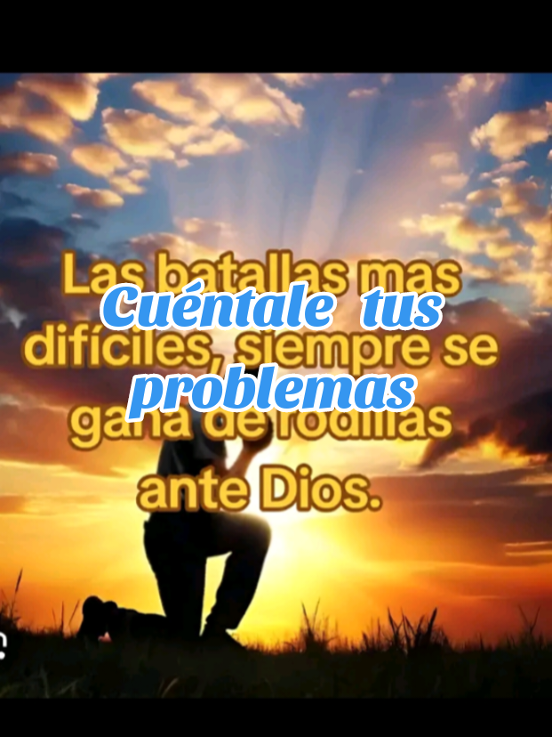 Cuéntale tus problemas #contenidocristianos #videoscristianos #alabanzas_cristianas #parati 