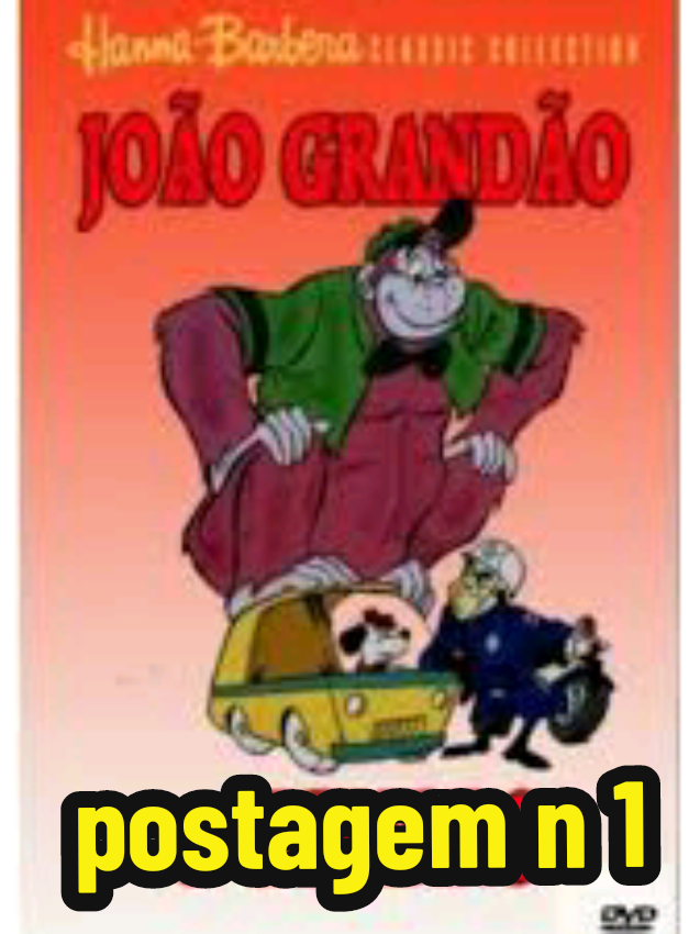 JOÃO GRANDÃO - POSTAGEM 1 - DUBLADO #joaograndao #desenhoanimado #hannabarbera #desenhosanimadosclassicos #vaipraforyou 