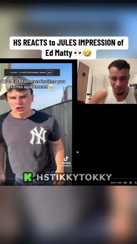HS REACTS to JULES IMPRESSION of Ed Matty 👀🤣 #hstikkytokky 