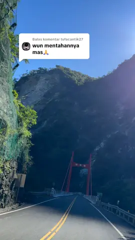 Membalas @tufacantik27 silahkaan di edit, maaf dgn dialog² kecil nya 😅 #taiwan🇹🇼 #hualien #tarokonationalpark #fyp #fyyyyppppppp 