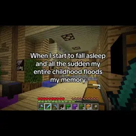 When I start to fall asleep and all the sudden my entire childhood floods my memory. #nostalgia #Minecraft #roblox #fortnite #fyp 