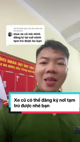 Trả lời @sửa chữa cứu hộ simacai xe cũ bạn có thể đăng ký tại nơi tạm trú được nhé#dichvucongtructuyen #bambientoantrinh #caplaidangkyxe 