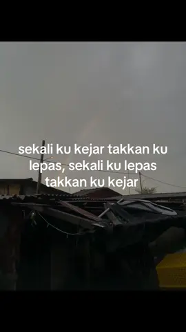 sekali aku kejar, aku akan jaga macam nyawa. Sekali aku lepas, anggap saja aku dah mati rasa 🙃 #foryou #fyp #tiktokmalaysia 