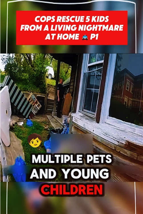 Cops Rescue 5 Kids From a Living Nightmare at Home 🚔p1 #cops #copsoftiktok #police #policeoftiktok #bodycam 