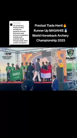 Membalas @vincent.othmanCongratulations team Indonesia, terimakasih sudah berjuang mengharumkan nama Indonesia🔥. Selamat atas pencapaian yang luar biasa, bertarung head to head aduan dengan Mongolia dan Saudi Arabia di babak final Masahee dan meraih runner up. Kudos! And we salute you all 🫡 Terima kasih atas perjuangan kalian, benar-benar menginspirasi 💪🏽   The oldest and the longest running HBA tournament in the world: 17th WHAF World Horseback Archery Championship  Ulaan Baatar, Mongolia 21-23 Agustus 2025 >>>——————> Source : ihasa.official  #kpbi #ihasa #perdana #ihao #indonesia #kitasatukitalaju #untukagamadanbangsa #IndonesiaJuara #PanahanBerkuda #xybca #fyp #masukberanda 