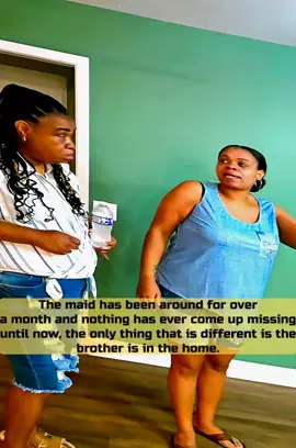 pt 2  The maid has been around for over a month and nothing has ever come up missing until now, the only thing that is different is the brother is in the home  #fyp #entertainment #family #trusttheprocess 