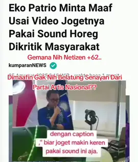 Gemana Nih Netizen +62.. Dimaafin Gak Nih Belatung Senayan Dari Partai Artis Nasional?? Eko Patrio Minta Maaf Usai Video Jogetnya Pakai Sound Horeg Dikritik Masyarakat. #fypシ゚  #fypviralシ  #fypviralシviral  #fypシ゚viral🖤tiktok  #200kviews 