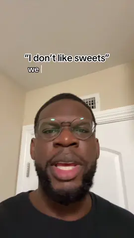 I don’t like sweets