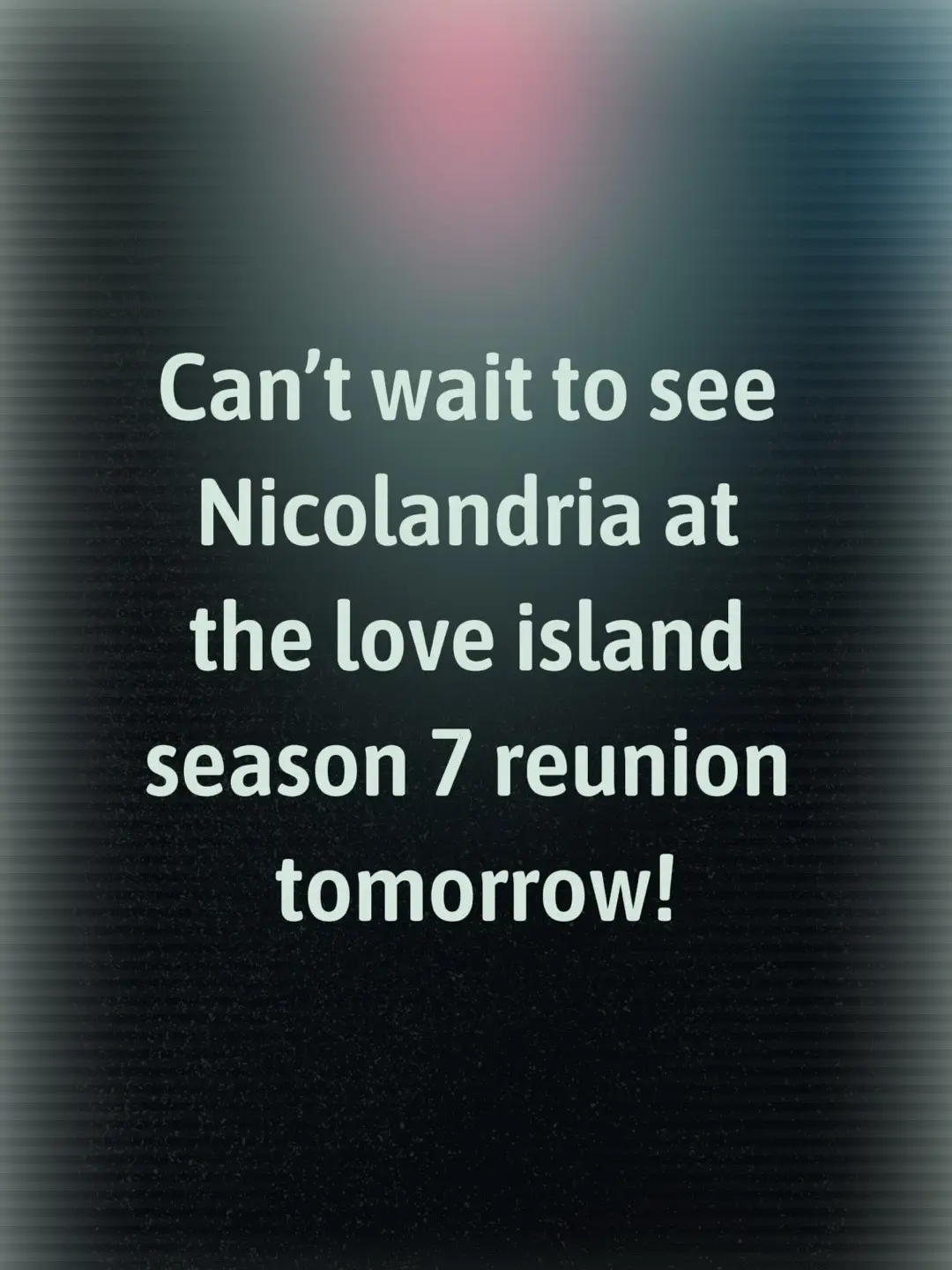 I’m beyond excited to see Nicolandria and the other cast of love island season 7 Tomorrow! #LoveIsland #loveislandseason7reunion 