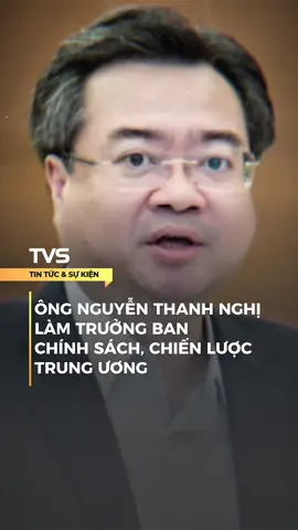 Ông Nguyễn Thanh Nghị làm Trưởng Ban Chính sách, Chiến lược Trung ương #tvs #tintuc #vietnam #typ #typppppppppppppppppppシ 