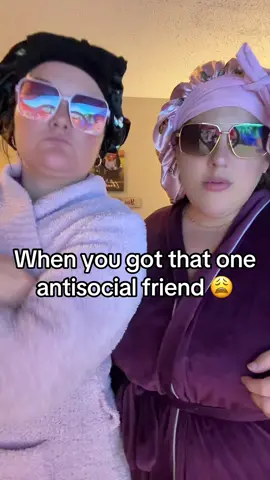 #fyp #funny #viral #bestfriend #antisocial @Blancheelizabeth 