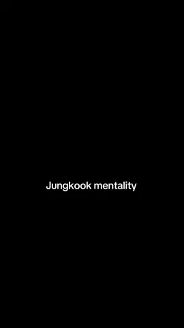 Jungkook mentality 😅✨ #jungkook #mentality #bts  #bts_official_bighit #Viral 
