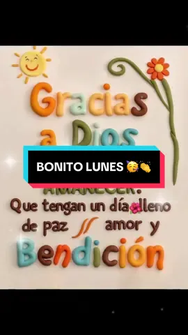 Bonito Lunes 🥳👏🥰 #Diostebendiga😍👏😘  #paratiiiiiiiiiiiiiiiiiiiiiiiiiiiiiii  #bonitodiaparatodos☀️❤️ 