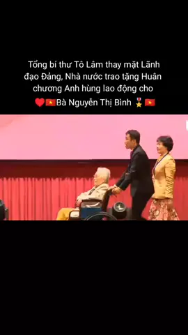 🇻🇳 Tổng bí thư Tô Lâm thay mặt Lãnh đạo trao tặng Huân chương Anh hùng lao động cho Bà Nguyễn Thị Bình🎖️🇻🇳#nguyenthibinh #tolam #ngoaigiaovietnam