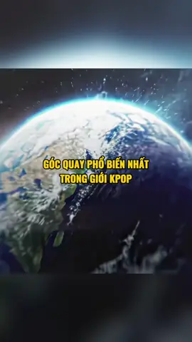 Góc quay phổ biến nhất trong giới Kpop#xuhuong#kpop