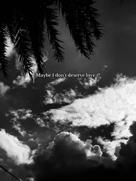 Maybe I don’t deserve love..!! #__nathing1 #foryou #foryoupage #viral #captionvideo 