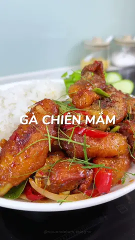 Công thức gà chiên mắm tại nhà ngon hơn ngoài hànggg #gachienmam #LearnOnTikTok #nauandelam #ancungtiktok #monngonmoingay 