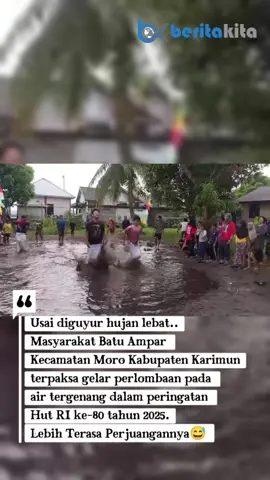 Usai diguyur hujan lebat.. Masyarakat Batu Ampar Kecamatan Moro Kabupaten Karimun terpaksa gelar perlombaan pada air tergenang dalam peringatan Hut RI ke-80 tahun 2025. Lebih Terasa Perjuangannya😅 #hutri80 #kabupatenkarimun #beritaviral #sorotan #kecamatanmoro 