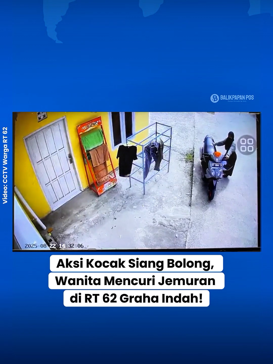 BALIKPAPAN UTARA – Siang bolong, udara panas, dan tiba-tiba  jemuran pun lenyap! Kejadian lucu sekaligus bikin warga garuk-garuk kepala ini terjadi di RT 62 Kelurahan Graha Indah (Kampung Pancasila), Kecamatan Balikpapan Utara, pada Jumat, 22 Agustus 2025, sekitar pukul 15.00 WITA. Dalam tayangan CCTV warga, tampak seorang wanita mengendarai sepeda motor mampir di depan sebuah rumah. Tapi bukan untuk numpang istirahat atau nebeng Wi-Fi, melainkan mencuri jemuran! Modusnya cukup 