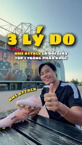 3 LÝ DO NMS ATTACK LÀ ĐÔI GIÀY TOP 1 TRONG PHÂN KHÚC DƯỚI 1 TRIỆU 😍😍 #Neymarsport #NMS #NMSAttack #DaiNeymar