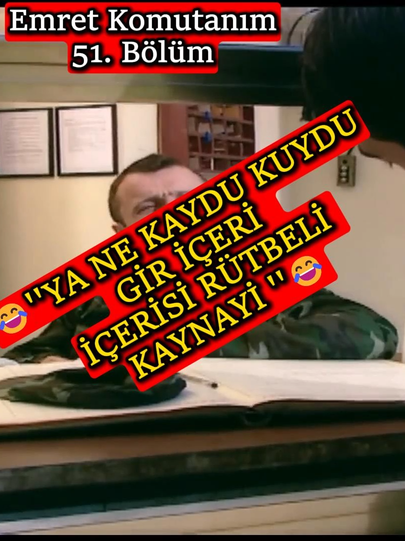 Emret Komutanım 51. Bölüm 😂''YA NE KAYDU KUYDU GİR İÇERİ  İÇERİSİ RÜTBELİ KAYNAYİ ''😂 #ardakural #emretkomutanim #eskidiziler