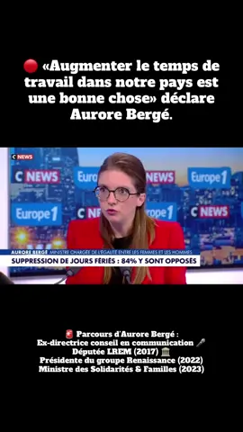 🔴 «Augmenter le temps de travail dans notre pays est une bonne chose» déclare Aurore Bergé. 🚨 Parcours d’Aurore Bergé : Ex-directrice conseil en communication 🎤 Députée LREM (2017) 🏛️ Présidente du groupe Renaissance (2022) Ministre des Solidarités & Familles (2023) Aujourd’hui ministre déléguée à l’Égalité Elle n’a jamais été dans un emploi privé !  #renaissance #macron #politique #pourtoi #travail 