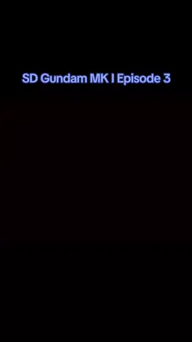 SD Gundam MK I Episode 3 Subs by Inka Subs on YT #gundam #mobilesuitgundam #gundamtiktok #gundamcommunity #fyp 