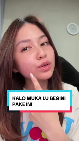 kalo muka lu begini, pake ini