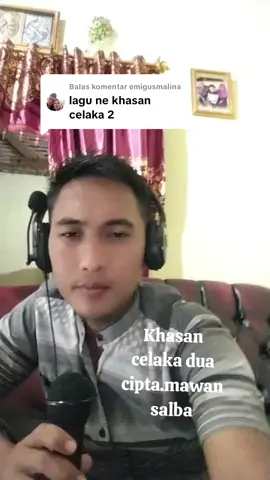Membalas @emigusmalina #VoiceEffects #izin hiburan puakhi lagu Khasan celaka dua ..karya cipta bng@mawansalba mahap kimak sempukhna 🙏🙏