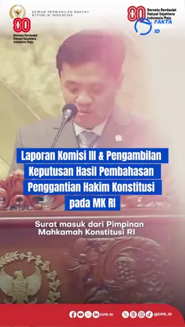 Laporan Komisi III dan pengambilan keputusan hasil pembahasan pengganti Hakim Konstitusi pada MK RI
