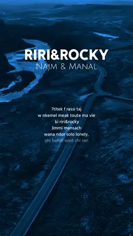 Najm Ft Manal - RIRI&ROCKY 🎧💔 | #najm  #manal  #rapmarocain #lover #fyp  Lyrics ✨ 7titek f rassi taj w nkemel meak toute ma vie  ki riri&rocky 3mrni mansach  wana ndor solo lonely, ghi bohdi wsst chi rari Hadchi li mektab,  9essa salat w safi,  9essa salat w safi, Kenti li mehtaj, li derti fia kafi, li derti fia kafi, Nkemel meak toute ma vie Nkemel meak toute ma vie Nkemel meak toute ma vie …..