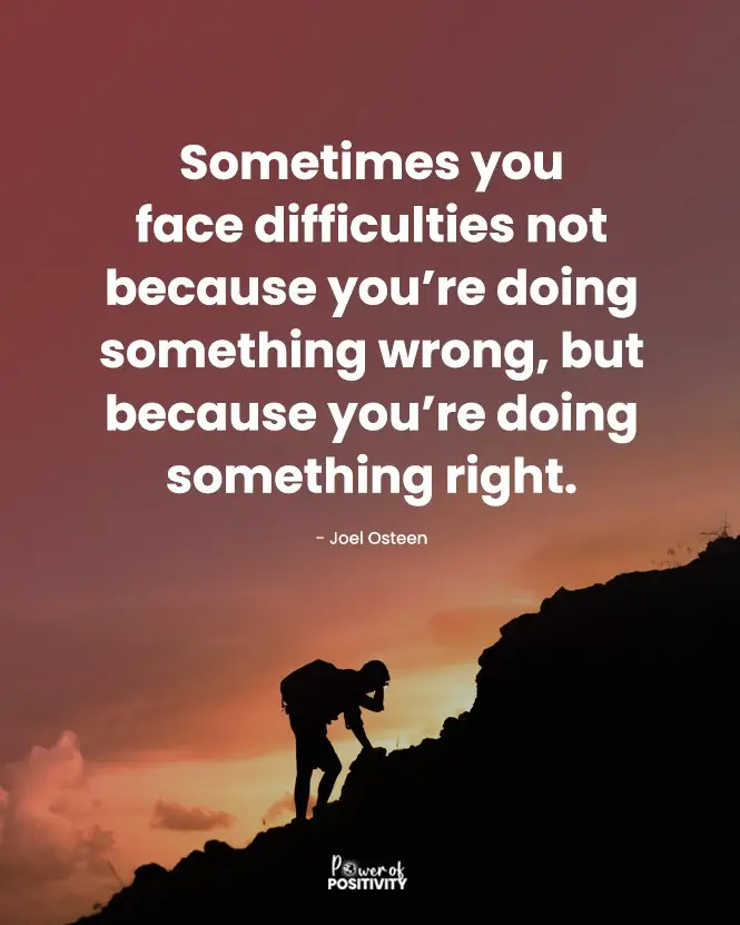 Sometimes you face difficulties not because you're doing something wrong, but because you're doing something right. 🌱💫
