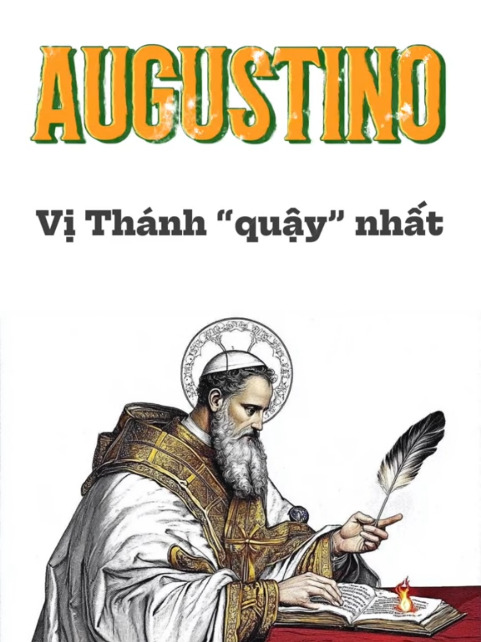 AUGUSTINO - Vị Thánh Quậy Nhất. Mừng lễ kính Thánh AUGUSTINO #catholic #Augustine #tuhaolanguoiconggiao 