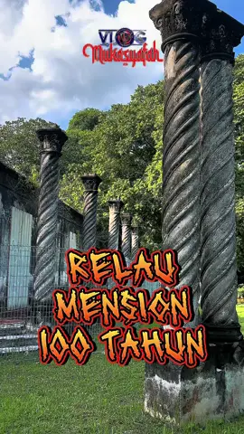 RELAU MENSION 100 TAHUN 25 OGOS JOM MASOK LIVE #fyppppppppppppppppppppppp #paranormal #ceritaseram #explore 