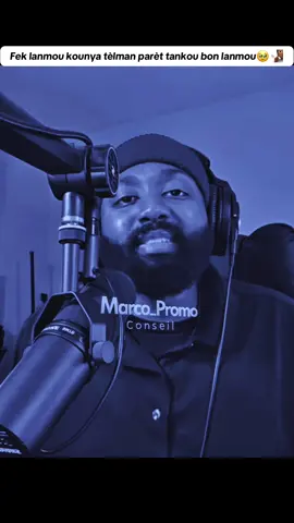 Fek lanmou kounya tèlman parèt tankou bon lanmou #konsey #ontikozeakpeace #motivation #marcopromo #viralvideo 
