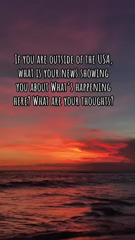 This is for anyone outside of the United States. What are they saying about us on the news? What do you think is happening here? What are your news channels and leaders saying about what’s happening here? Is it a hostile takeover? Is it fascism? Or is it just business as usual.?