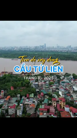Tiến độ mới nhất Cầu Tứ Liên tháng 8/2025 #CầuTứLiên