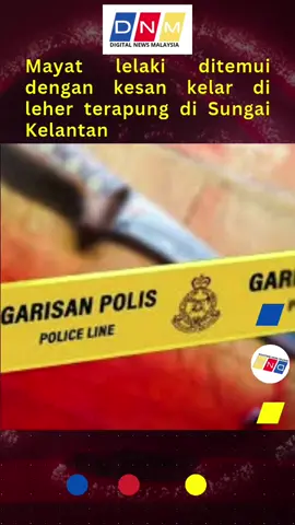 Berita Terkini🔵🔴🟡25/08/2025🟡🔴🔵Mayat lelaki ditemui dengan kesan kelar di leher terapung di Sungai Kelantan Facebook/Instagram/X(Twitter)/TikTok/Threads/Youtube/LinkedIn: Digital News Malaysia ©️2025 Published by Digital News Malaysia #DNM #DigitalNewsMalaysia