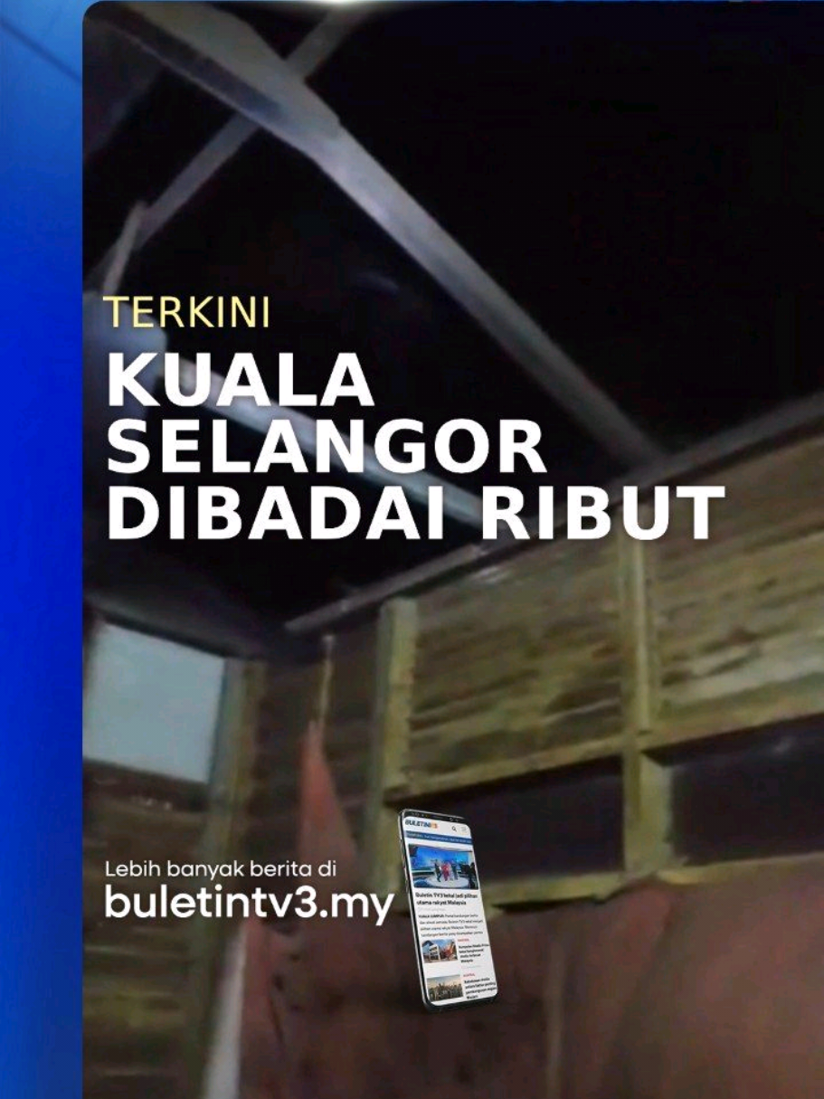 RIBUT | Lagi kejadian ribut dilaporkan berlaku di Kuala Selangor, malam ini.