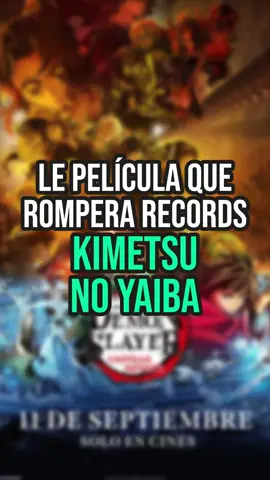Kimetsu no Yaiba romperá records #demonslayer #kimetsunoyaiba #anime #pelicula #otaku 