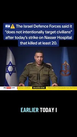 🇮🇱⚠️ The Israel Defence Forces said it “does not intentionally target civilians” after today’s strike on Nasser Hospital that killed at least 20. #Israel #Gaza #NasserHospital #MiddleEast #BreakingNews  