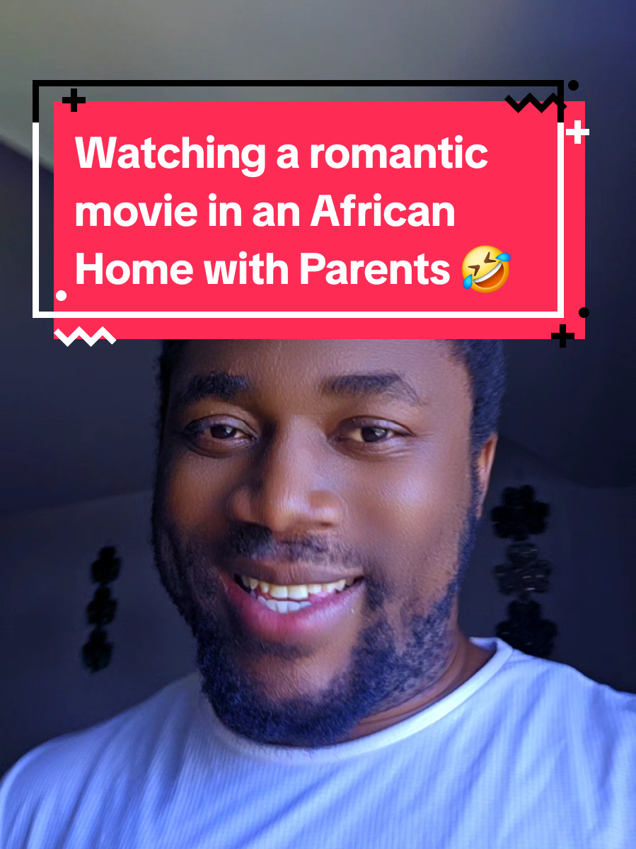 Replying to @1skeels Watching a romantic movie in an African Home with Parents 🤣😅