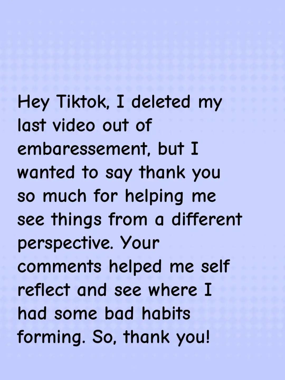 Thank you for not being mean but for being direct and honest. I will use the feedback to grow and develop a more balanced perspective. 🙏🩵