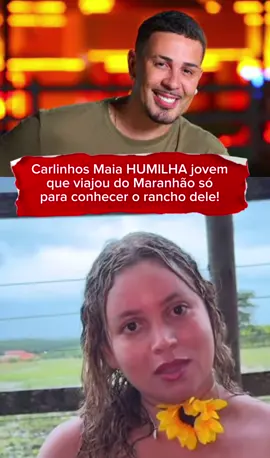 Carlinhos Maia passou do limite e humilhou garota que veio do Maranhão pra entrar no rancho dele  😱 #Polêmica #CarlinhosMaia #Humilhação #Viral #Escândalo