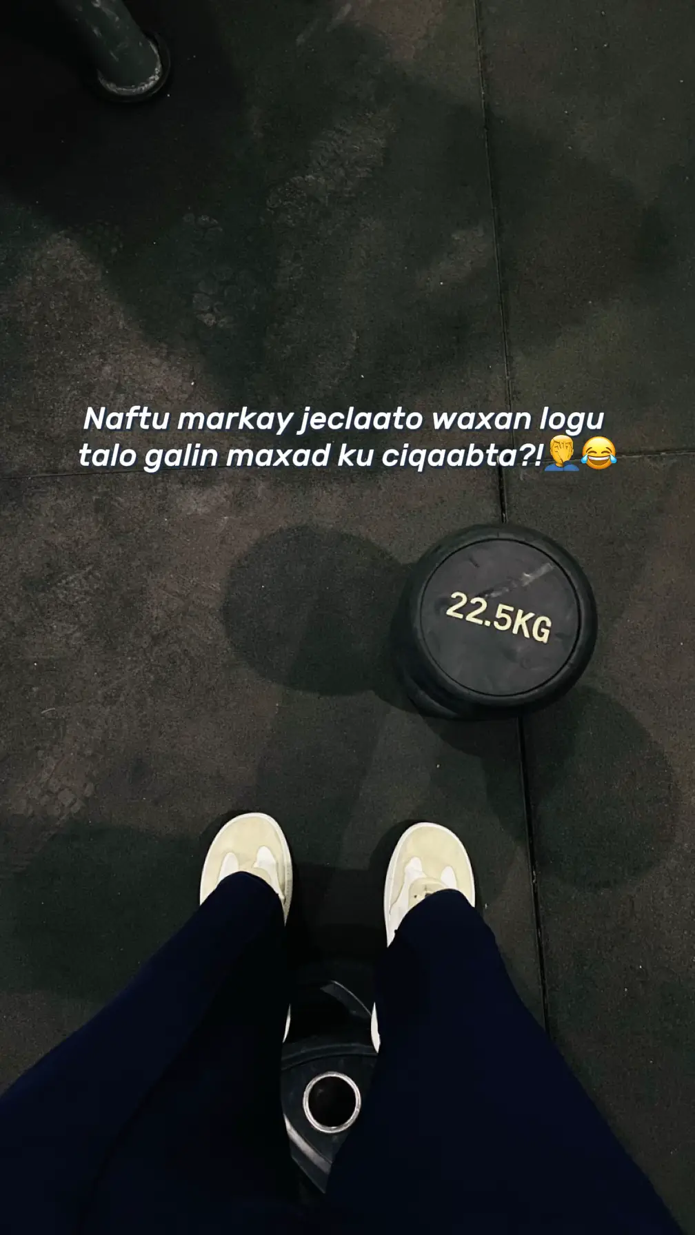 Anigu workout-yada ay necebtahayban sameya😭😂