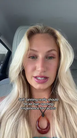 self tanning should be eye-opening experience for racists  