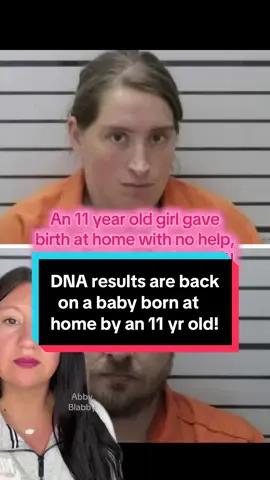 DNA test results are back on a baby birthed at home by an 11 year old girl!! #fyp #foryou #truecrime #viral #oklahoma