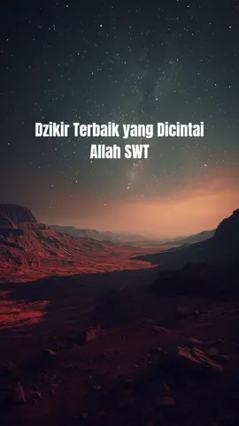 Dzikir Terbaik yang Dicintai Allah SWT